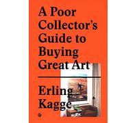 A Poor Collector's Guide to Buying Great Art