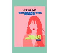 A POOR GIRL CHANGING THE WORLD: SHARADDA THE LAST ARCHITECT: 2