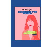 A POOR GIRL CHANGING THE WORLD: SHARADDA THE LAST ARCHITECT