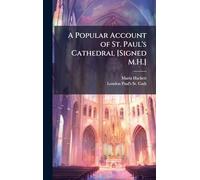 A Popular Account of St. Paul's Cathedral [Signed M.H.]