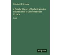 A Popular History of England from the Earliest Times to the Accession of Victoria: Vol. 1
