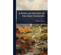 A Popular History of the Free Churches