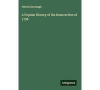 A Popular History of the Insurrection of 1798