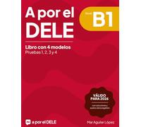 A por el DELE B1: Libro con 4 modelos de examen de DELE B1 con soluciones