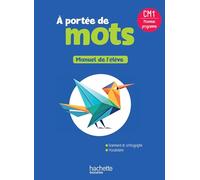 A portée de mots CM1: Manuel de l'élève