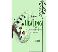 A Portion of Healing: 5 Weeks of Healing Scripture Journal