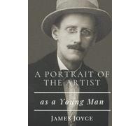 A Portrait of the Artist as a Young Man: Original Classics and Annotated