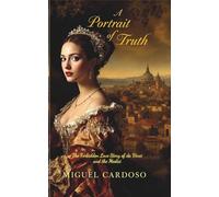 A Portrait of Truth: The Forbidden Love Story of da Vinci and the Medici