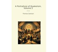 A Portraiture of Quakerism, Volume 2
