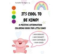 A positive Affirmation coloring book for little ones: Learn positive affirmations, enjoy fun coloring & extra activities