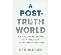 Ken Wilber A Post-Truth World (Tascabile)