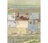 A Postal History of Egypt Under The Muhammad Ali Dynasty - Volume 5: Palestine and Sudan