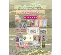 A Postal History of Egypt Under The Muhammad Ali Dynasty - Volume 6: Classic Egyptian Stamp Album - 1866 - 1966 - Presented Chronologically and in ... and Stanley Gibbons - 2nd Edition 2026