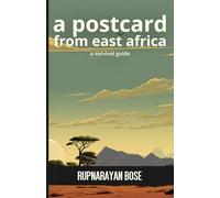 A postcard from East Africa: A survival guide