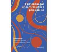 A potência dos encontros com a psicanálise
