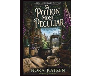 A Potion Most Peculiar: A Cozy Paranormal Witch Mystery with Botanical Magic, Academy Secrets, and a Small Town Full of Trouble