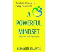 A POWERFUL MINDSET: Timeless Wisdom for Every Generation