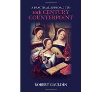 A Practical Approach to 16th Century Counterpoint