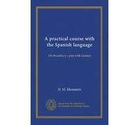 A practical course with the Spanish language: On Woodbury's plan with German