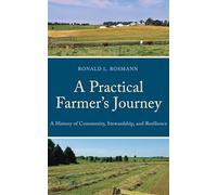 A Practical Farmer’s Journey: A History of Community, Stewardship, and Resilience