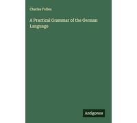 A Practical Grammar of the German Language
