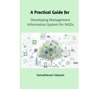 A Practical Guide for Developing Management Information System for NGOs
