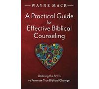 Wayne Mack A Practical Guide for Effective Biblical Counseling (Tascabile)