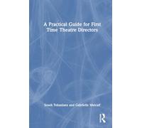 A Practical Guide for First Time Theatre Directors