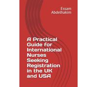A Practical Guide for International Nurses Seeking Registration in the UK and USA: 1