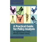 A Practical Guide for Policy Analysis: The Eightfold Path to More Effective Problem Solving