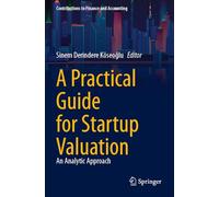 A Practical Guide for Startup Valuation: An Analytic Approach