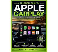 A Practical Guide to Apple CarPlay: Setup, Features, Troubleshooting, and Safe Everyday Use in The Vehicle