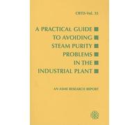 A Practical Guide to Avoiding Steam Purity Problems in Industrial Pl (Tascabile)
