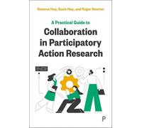A Practical Guide to Collaboration in Participatory Action Research: A Practical Guide