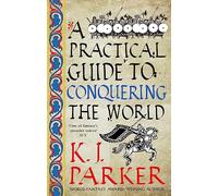 A Practical Guide to Conquering the World: The Siege, Book 3
