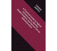 A Practical Guide to Hybrid Infrastructure, Identity Modernization, and Secure Server Administration