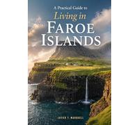 A Practical Guide to Living in Faroe Islands