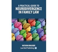 A Practical Guide to Neurodivergence in Family Law
