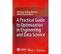 A Practical Guide to Optimization in Engineering and Data Science