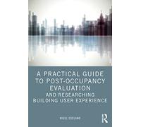 A Practical Guide to Post-Occupancy Evaluation and Researching Building User Experience