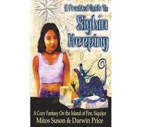 A Practical Guide to Sigbin Keeping: A Cozy Fantasy on the Island of Fire, Siquijor