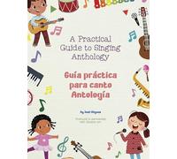 A Practical Guide to Singing Anthology: Guía Práctica Para Canto Antología