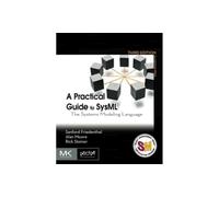 Sanford Friedenthal Alan Moore Rick Steine A Practical Guide to SysM (Tascabile)