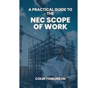 A PRACTICAL GUIDE TO THE NEC SCOPE OF WORKS