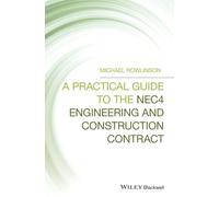Michael Rowlins A Practical Guide to the NEC4 Engineering and (Copertina rigida)