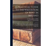 A Practical Guide To The Valuation Of Rent In Ireland (Tascabile)