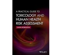 Laura Robinson A Practical Guide to Toxicology and Human Health Risk (Tascabile)