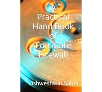 A Practical Hand Book of FortiGate Firewall