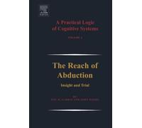 A Practical Logic of Cognitive Systems, The Reach of Abduction