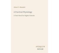 A Practical Physiology: A Text-Book for Higher Schools